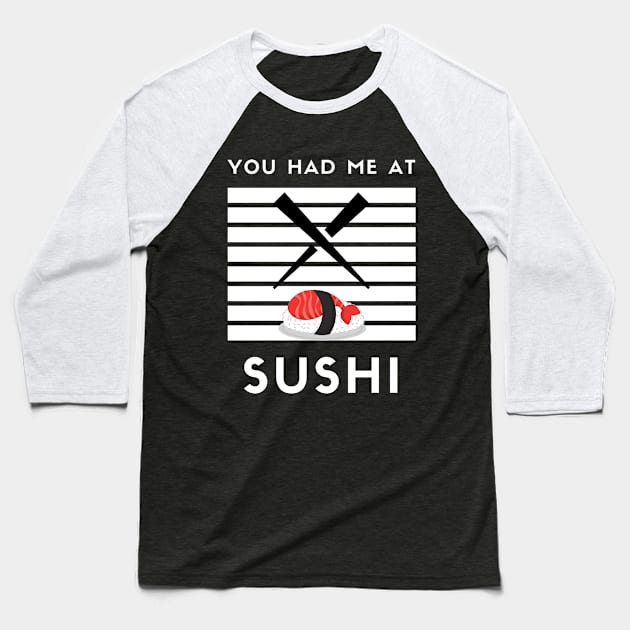 You had me at Sushi Baseball T-Shirt by MikeNotis